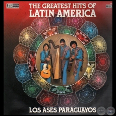 THE GREATEST HITS OF LATIN AMERICA - LOS ASES PARAGUAYOS